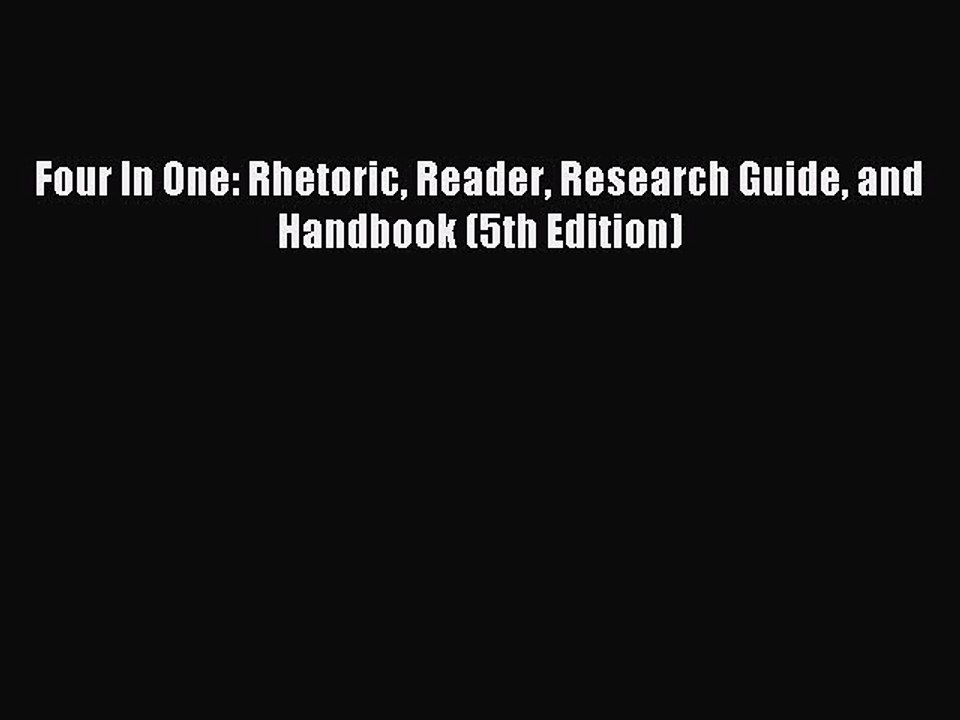 Read Four In One: Rhetoric Reader Research Guide and Handbook (5th Edition) Ebook Free