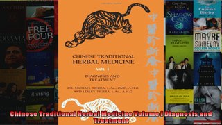 Read  Chinese Traditional Herbal Medicine Volume I Diagnosis and Treatment Full EBook Online Free