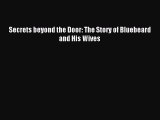 Read Secrets beyond the Door: The Story of Bluebeard and His Wives Ebook Free