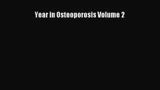 Read Year in Osteoporosis Volume 2 Ebook Free