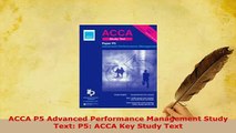 Download  ACCA P5 Advanced Performance Management Study Text P5 ACCA Key Study Text Read Online