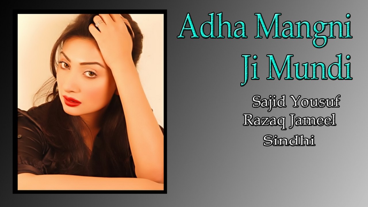 Sajid Yousuf, Razaq Jameel - Adha Mangni Ji Mundi