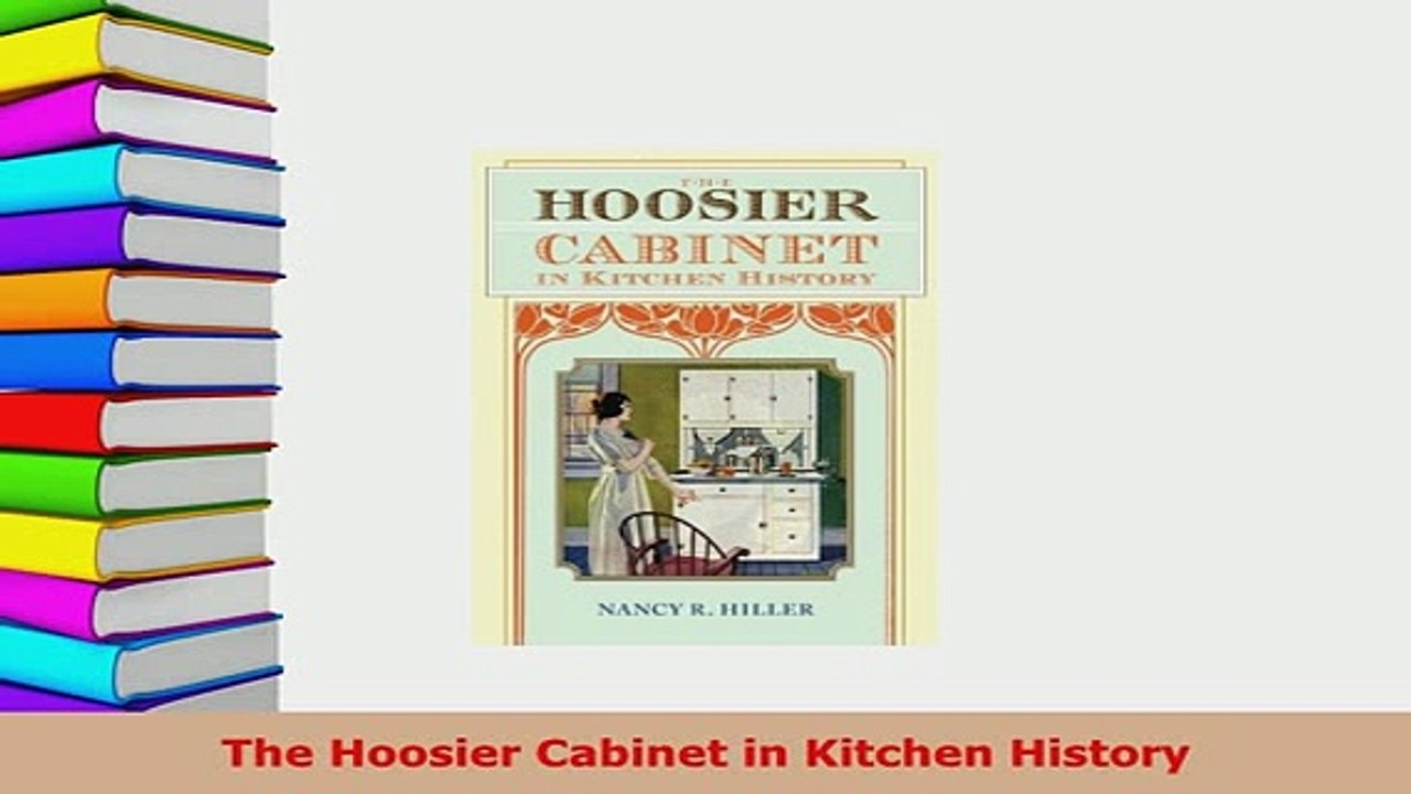 PDF  The Hoosier Cabinet in Kitchen History PDF Book Free