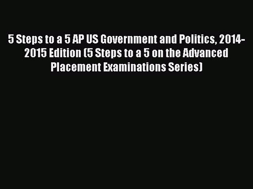 Read 5 Steps to a 5 AP US Government and Politics 2014-2015 Edition (5 Steps to a 5 on the