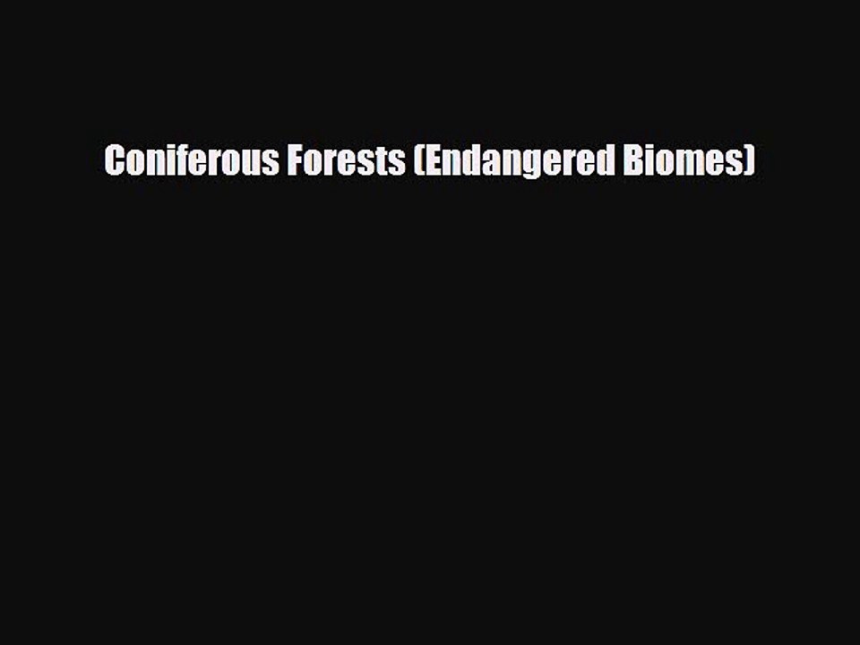 Read ‪Coniferous Forests (Endangered Biomes) Ebook Free
