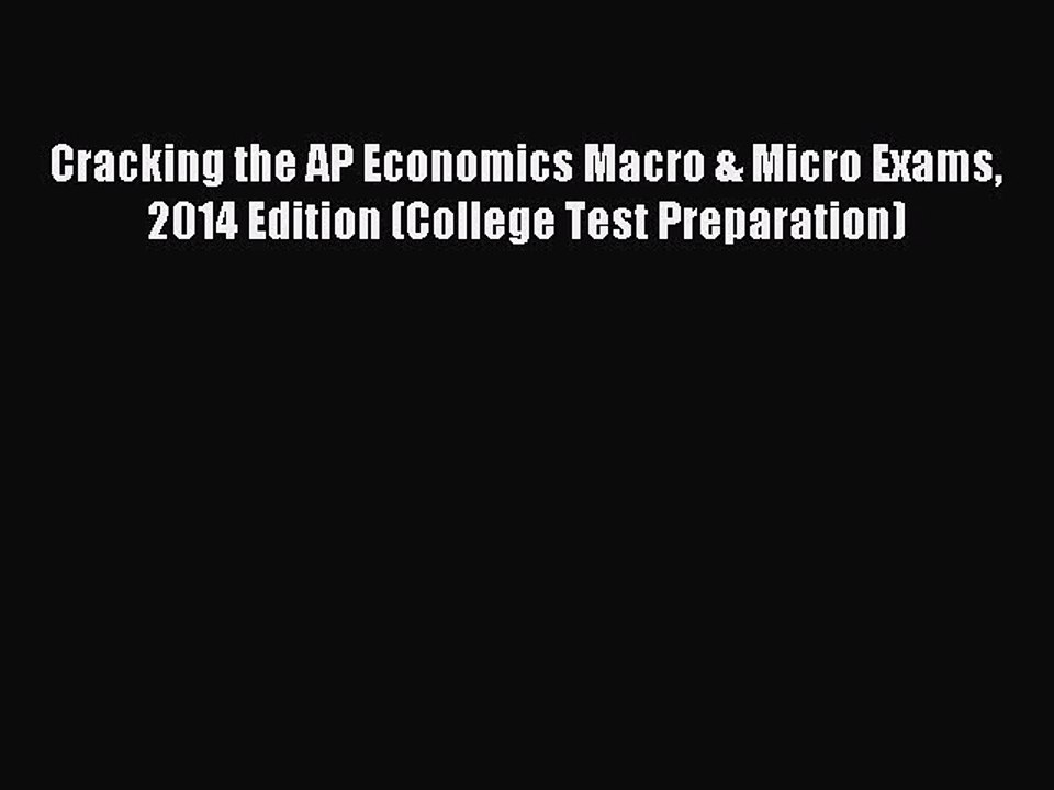 Read Cracking the AP Economics Macro & Micro Exams 2014 Edition (College Test Preparation)