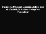 Read Cracking the AP Spanish Language & Culture Exam with Audio CD 2014 Edition (College Test