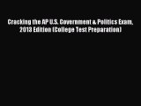 Read Cracking the AP U.S. Government & Politics Exam 2013 Edition (College Test Preparation)