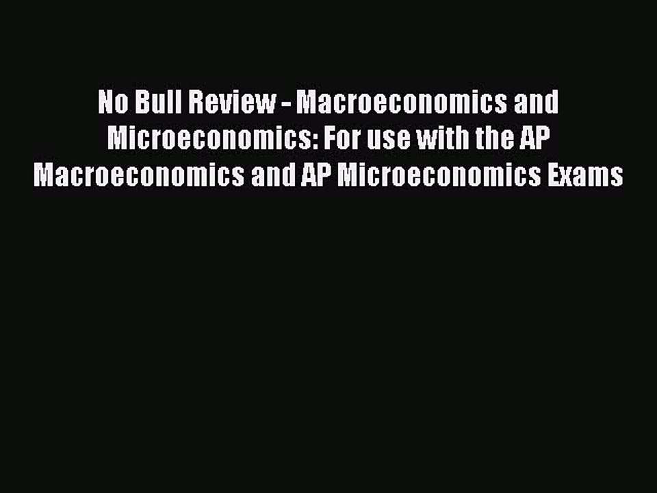 Read No Bull Review - Macroeconomics and Microeconomics: For use with the AP Macroeconomics