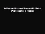 [PDF] Multinational Business Finance (14th Edition) (Pearson Series in Finance) [Download]