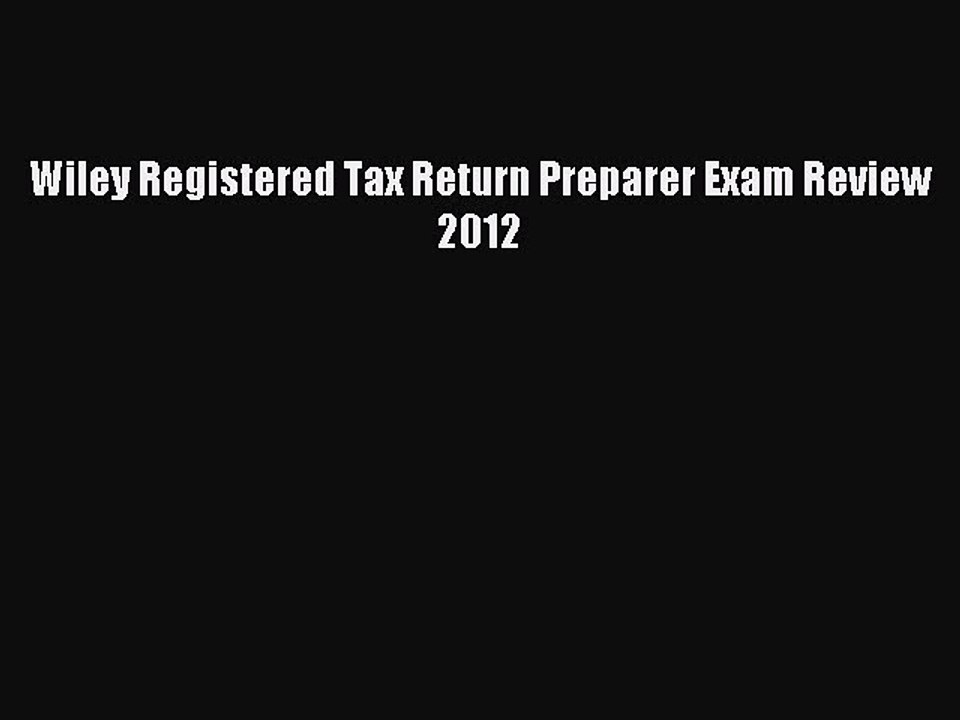 Read Wiley Registered Tax Return Preparer Exam Review 2012 Ebook Free