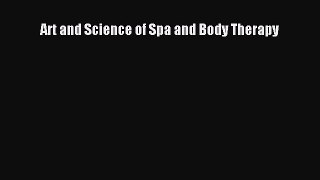 Read Art and Science of Spa and Body Therapy Ebook Free