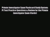 Download Private Investigator Exam Flashcard Study System: PI Test Practice Questions & Review