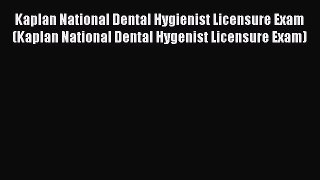 Read Kaplan National Dental Hygienist Licensure Exam (Kaplan National Dental Hygenist Licensure
