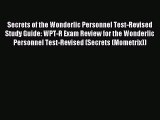 Read Secrets of the Wonderlic Personnel Test-Revised Study Guide: WPT-R Exam Review for the