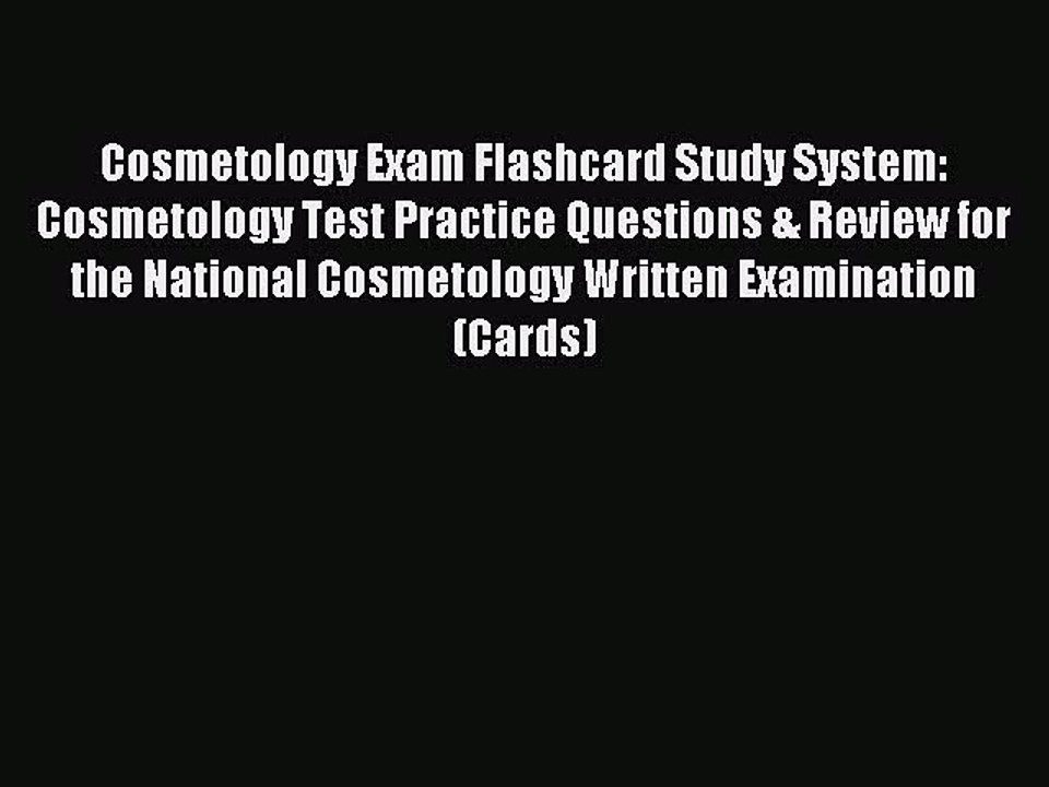Read Cosmetology Exam Flashcard Study System: Cosmetology Test Practice Questions & Review
