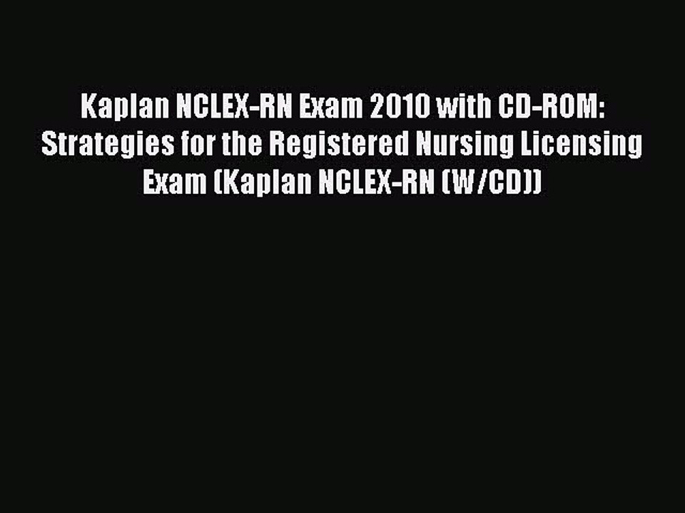 Read Kaplan NCLEX-RN Exam 2010 with CD-ROM: Strategies for the Registered Nursing Licensing
