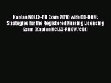 Read Kaplan NCLEX-RN Exam 2010 with CD-ROM: Strategies for the Registered Nursing Licensing