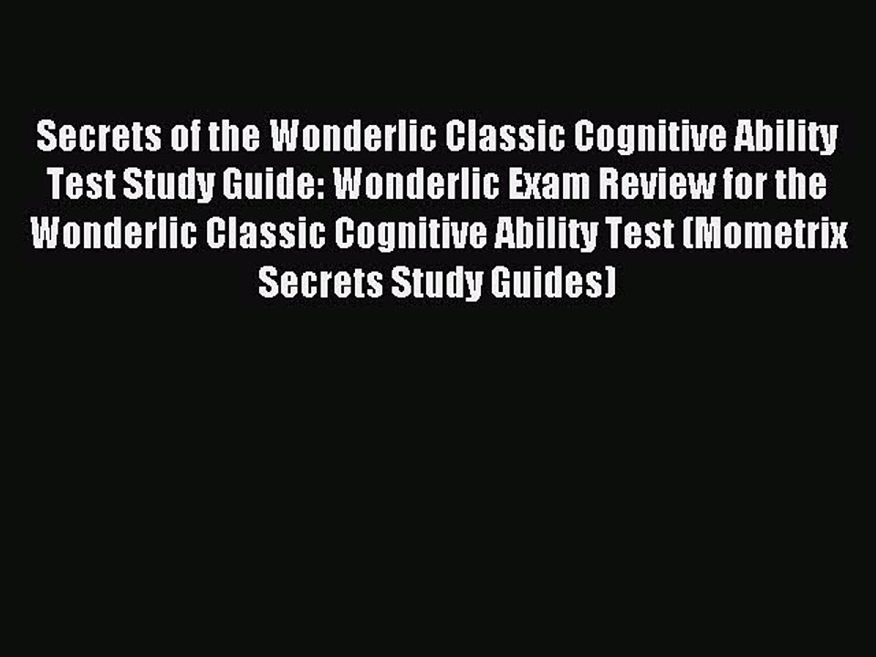 Read Secrets of the Wonderlic Classic Cognitive Ability Test Study Guide: Wonderlic Exam Review