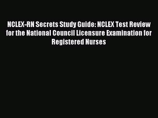 Read NCLEX-RN Secrets Study Guide: NCLEX Test Review for the National Council Licensure Examination