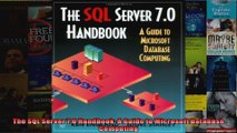 The SQL Server 70 Handbook A Guide to Microsoft Database Computing