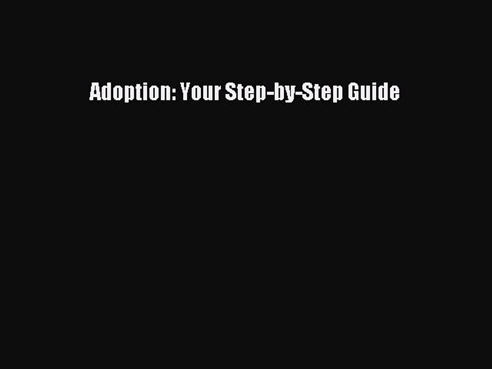 Read Adoption: Your Step-by-Step Guide Ebook Free
