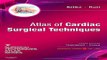 Download Atlas of Cardiac Surgical Techniques  A Volume in the Surgical Techniques Atlas Series  1e