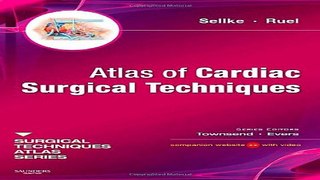 Download Atlas of Cardiac Surgical Techniques  A Volume in the Surgical Techniques Atlas Series  1e