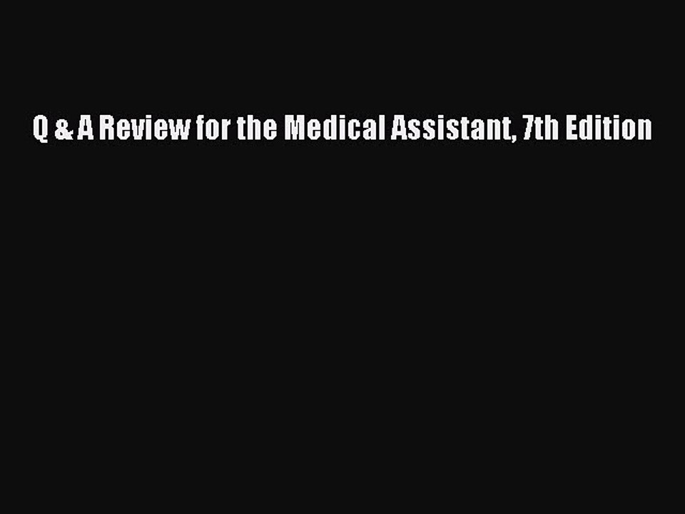Read Q & A Review for the Medical Assistant 7th Edition Ebook Free