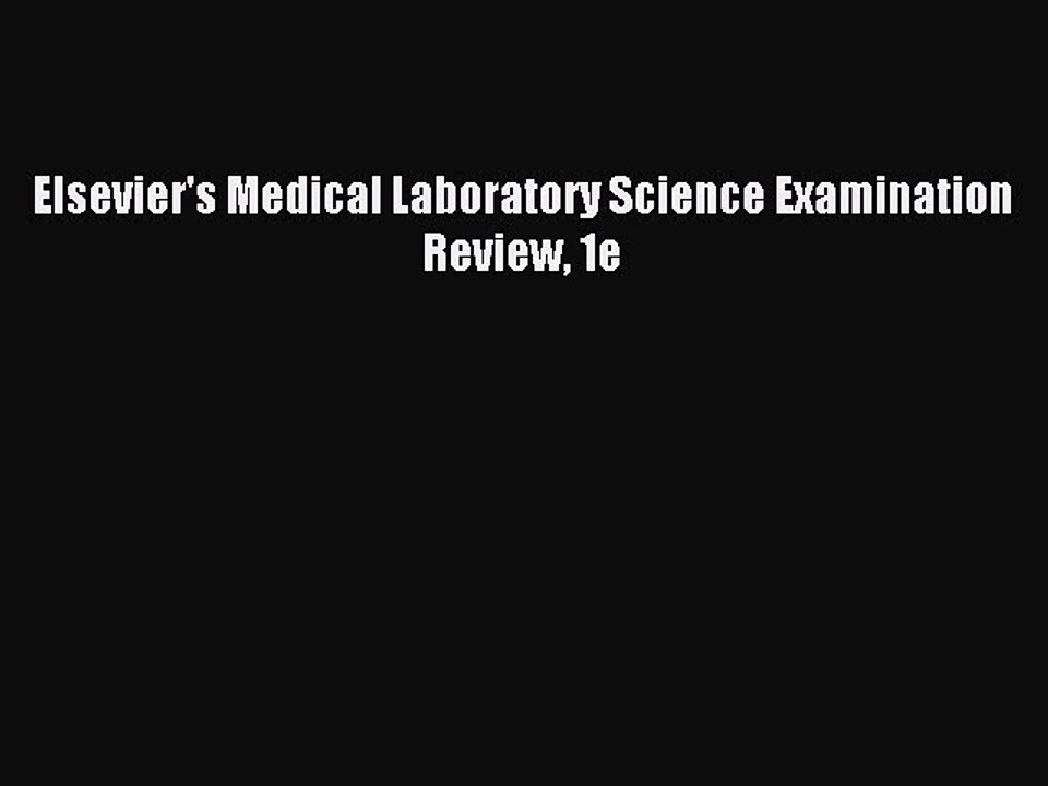 Download Elsevier's Medical Laboratory Science Examination Review 1e Ebook Free