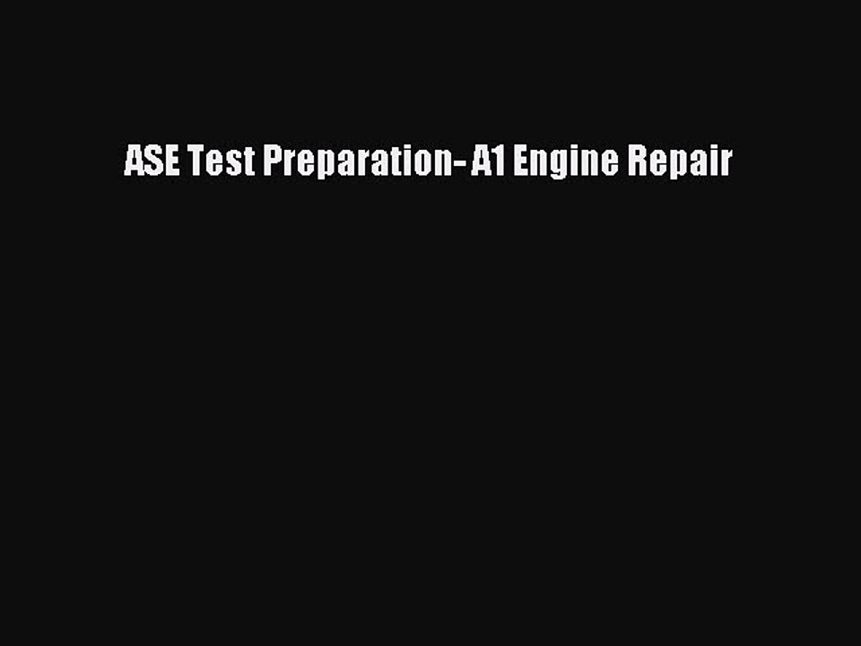 Read ASE Test Preparation- A1 Engine Repair Ebook Free