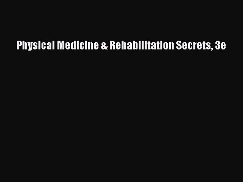 Download Physical Medicine & Rehabilitation Secrets 3e PDF Online