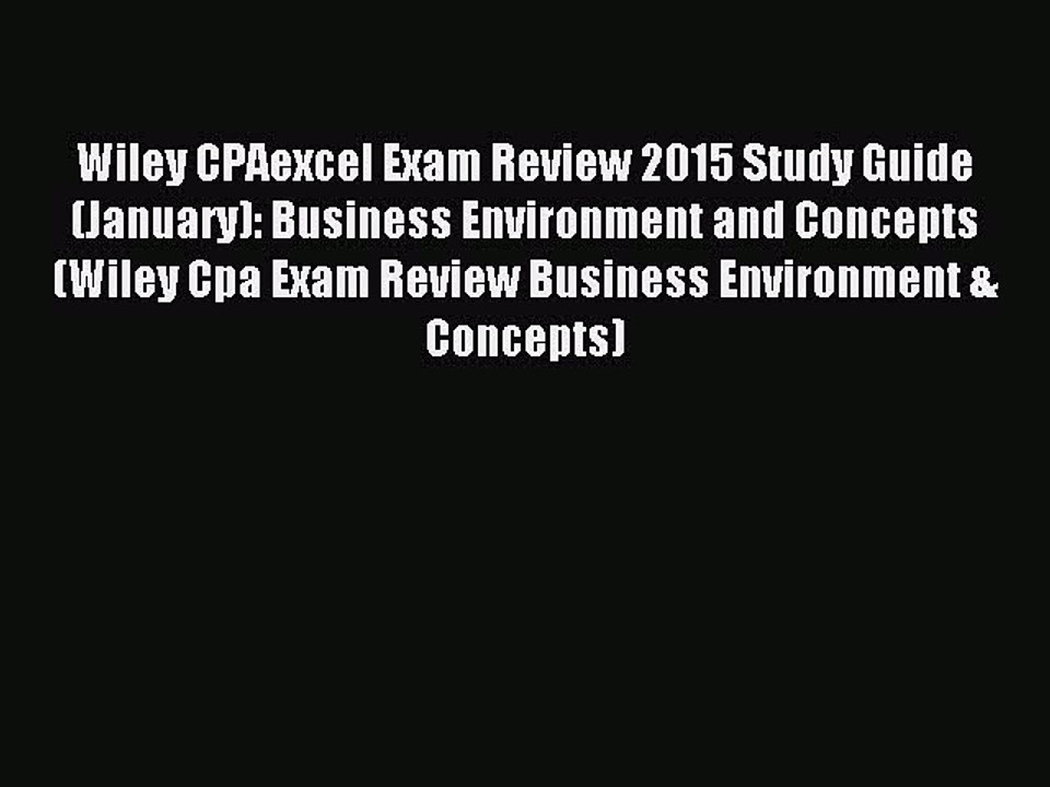 Read Wiley CPAexcel Exam Review 2015 Study Guide (January): Business Environment and Concepts