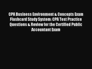 Read CPA Business Environment & Concepts Exam Flashcard Study System: CPA Test Practice Questions