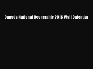 Download Canada National Geographic 2016 Wall Calendar  EBook