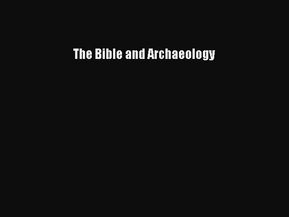 Read The Bible and Archaeology Ebook Free