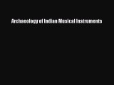 Download Archaeology of Indian Musical Instruments Ebook Free