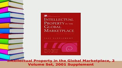 Download  Intellectual Property in the Global Marketplace 2 Volume Set 2001 Supplement Download Online