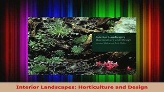 Download  Interior Landscapes Horticulture and Design PDF Full Ebook