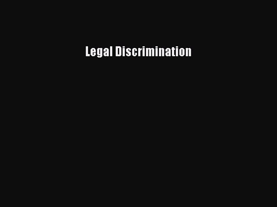 Read Legal Discrimination Ebook Free