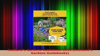 PDF  Scotlands Gardens Guidebook 2016 Scotlands Gardens Guidebooks Read Online