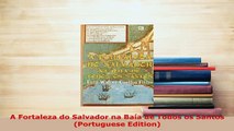 Download  A Fortaleza do Salvador na Baía de Todos os Santos Portuguese Edition Free Books