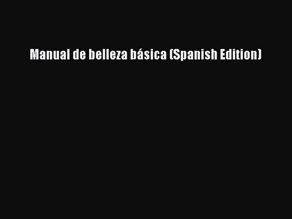Download Manual de belleza básica (Spanish Edition)  Read Online