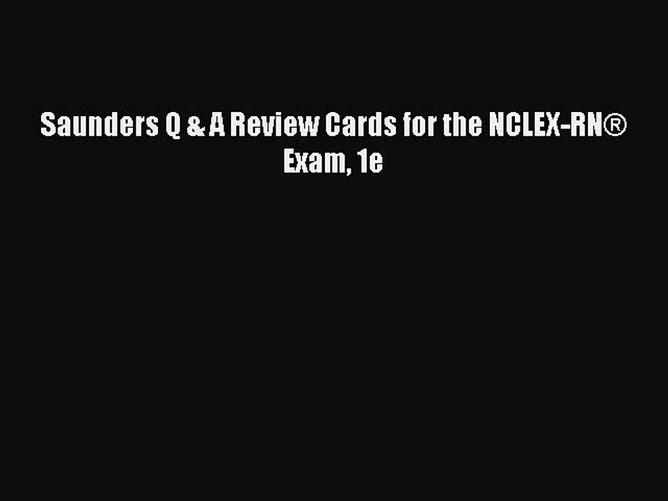 Read Saunders Q & A Review Cards for the NCLEX-RN® Exam 1e Ebook Free