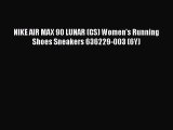 [PDF] NIKE AIR MAX 90 LUNAR (GS) Women's Running Shoes Sneakers 636229-003 (6Y) [Read] Full