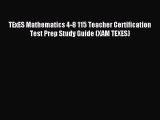 Read TExES Mathematics 4-8 115 Teacher Certification Test Prep Study Guide (XAM TEXES) Ebook