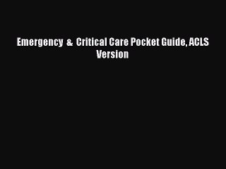 Read Emergency  &  Critical Care Pocket Guide ACLS Version Ebook Free