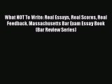 [PDF] What NOT To Write: Real Essays Real Scores Real Feedback. Massachusetts Bar Exam Essay