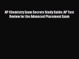 Read AP Chemistry Exam Secrets Study Guide: AP Test Review for the Advanced Placement Exam