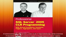 Professional SQL Server 2005 CLR Programming with Stored Procedures Functions Triggers